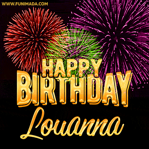 Wishing You A Happy Birthday, Louanna! Best fireworks GIF animated greeting card.