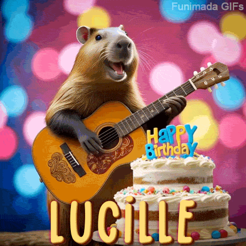 Animated birthday GIF showing a capybara playing guitar and singing beside a birthday cake with the name Lucille in large letters and colorful bokeh lights in the background.