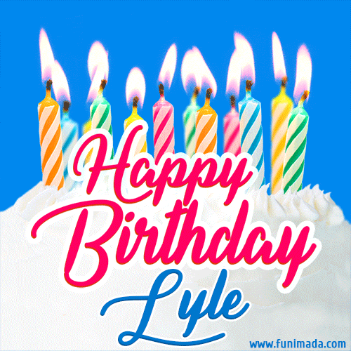 Happy Birthday GIF for Lyle with Birthday Cake and Lit Candles