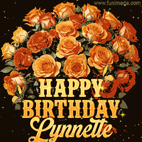 Animated bouquet of orange roses with moving butterfles and golden 'Happy Birthday Lynnette' text, surrounded by sparkling accents and a dark backdrop for a luxurious feel.