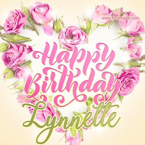 A stunning heart made of pink roses surrounds the elegant script text 'Happy Birthday Lynnette' on a soft beige background. Animated sparkles add a magical and festive feel.