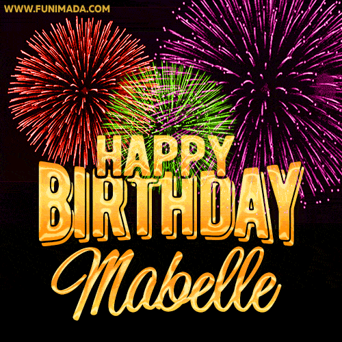 Wishing You A Happy Birthday, Mabelle! Best fireworks GIF animated greeting card.