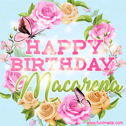 Beautiful Birthday Flowers Card for Macarena with Glitter Animated Butterflies