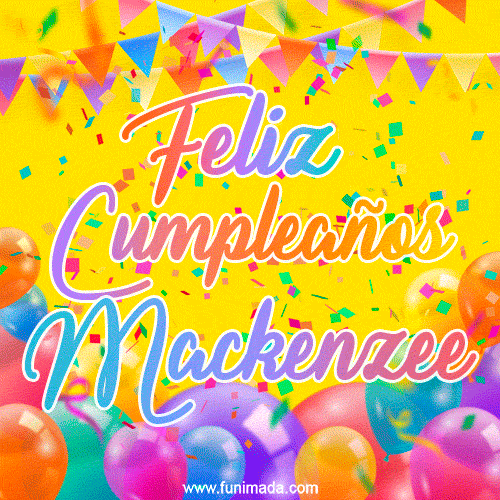 Feliz Cumpleaños Mackenzee (GIF)