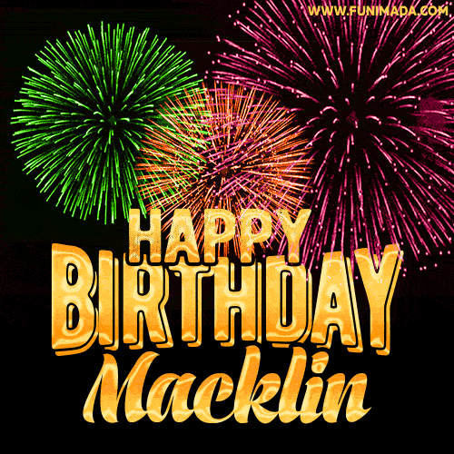 Wishing You A Happy Birthday, Macklin! Best fireworks GIF animated greeting card.