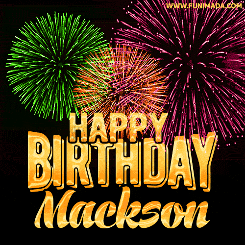 Wishing You A Happy Birthday, Mackson! Best fireworks GIF animated greeting card.