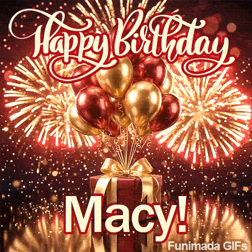 Cute gift box animation with the name Macy, featuring shiny balloons and spectacular golden fireworks.