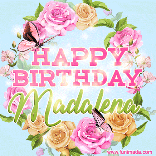 Beautiful Birthday Flowers Card for Madalena with Animated Butterflies