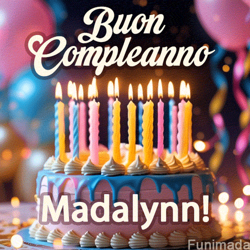 Birthday cake topped with pink and yellow lit candles, surrounded by glowing bokeh lights and party balloons. The greeting 'Buon Compleanno Madalynn GIF!' is displayed.