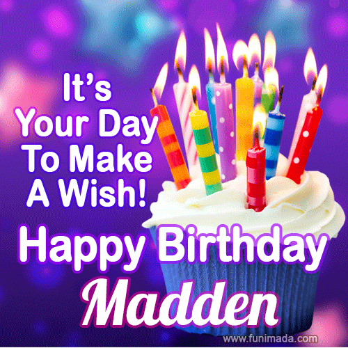 It's Your Day To Make A Wish! Happy Birthday Madden!