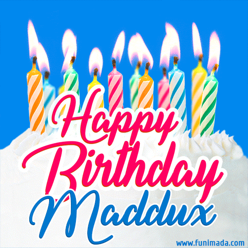 Happy Birthday GIF for Maddux with Birthday Cake and Lit Candles