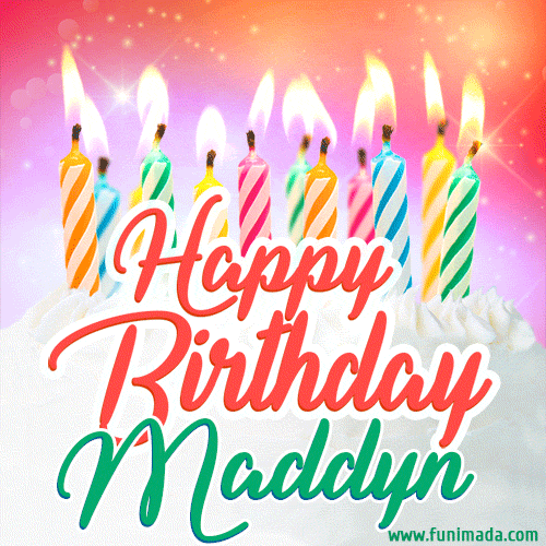 Happy Birthday GIF for Maddyn with Birthday Cake and Lit Candles