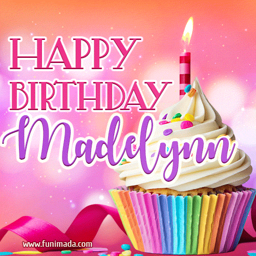 Happy Birthday Madelynn - Lovely Animated GIF