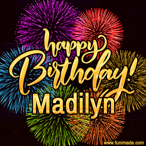 Happy Birthday, Madilyn! Celebrate with joy, colorful fireworks, and unforgettable moments. Cheers!