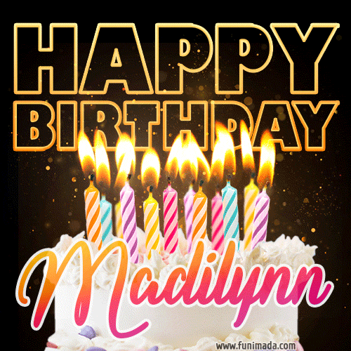 Madilynn - Animated Happy Birthday Cake GIF Image for WhatsApp