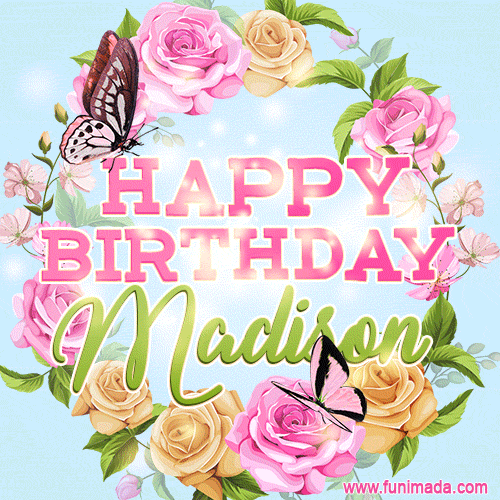 Beautiful Birthday Flowers Card for Madison with Animated Butterflies