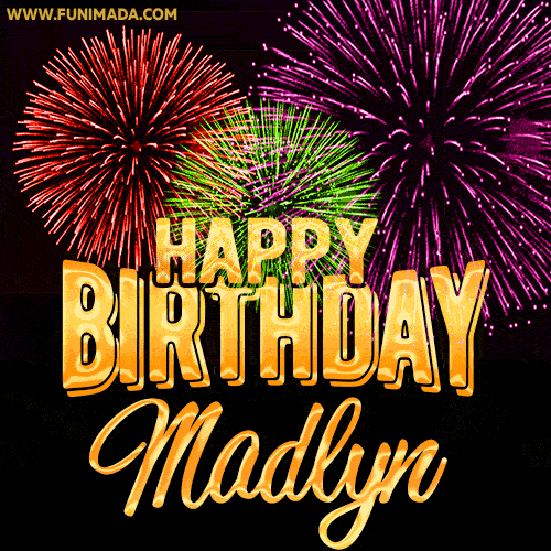 Wishing You A Happy Birthday, Madlyn! Best fireworks GIF animated greeting card.