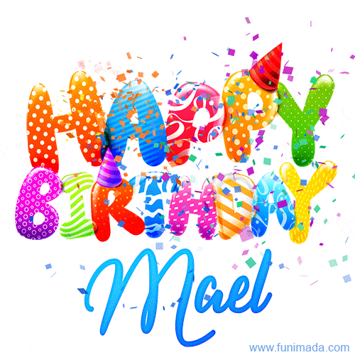 Happy Birthday Mael - Creative Personalized GIF With Name