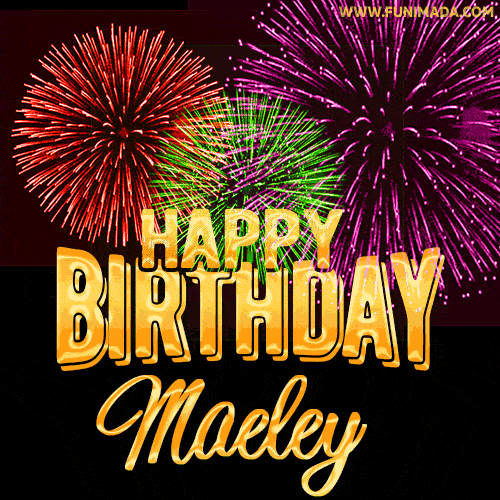 Wishing You A Happy Birthday, Maeley! Best fireworks GIF animated greeting card.