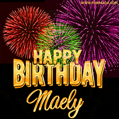 Wishing You A Happy Birthday, Maely! Best fireworks GIF animated greeting card.