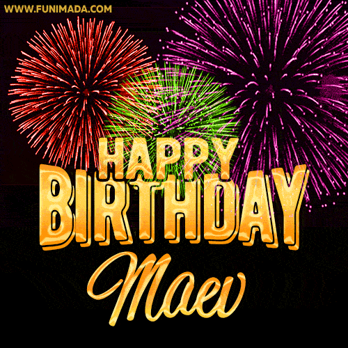 Wishing You A Happy Birthday, Maev! Best fireworks GIF animated greeting card.