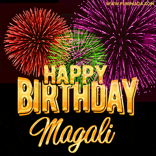 Wishing You A Happy Birthday, Magali! Best fireworks GIF animated greeting card.