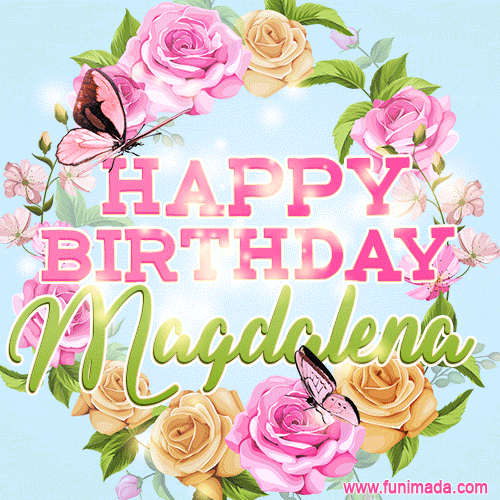 Beautiful Birthday Flowers Card for Magdalena with Animated Butterflies