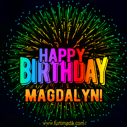 New Bursting with Colors Happy Birthday Magdalyn GIF and Video with Music