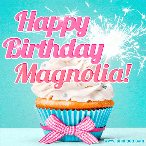 Happy Birthday Magnolia! Elegang Sparkling Cupcake GIF Image.