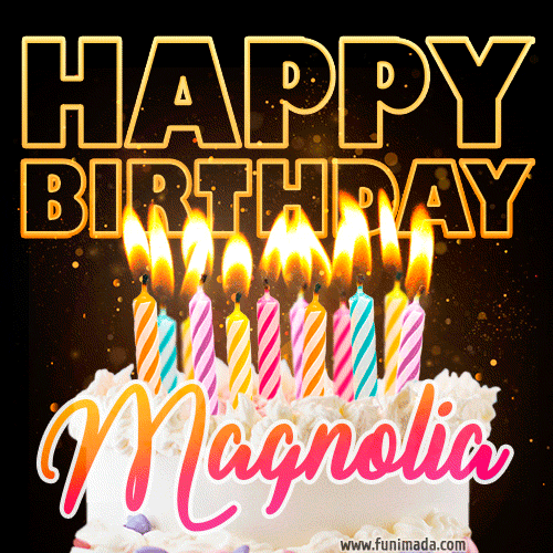 Magnolia - Animated Happy Birthday Cake GIF Image for WhatsApp