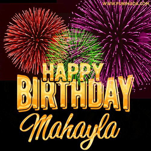 Wishing You A Happy Birthday, Mahayla! Best fireworks GIF animated greeting card.