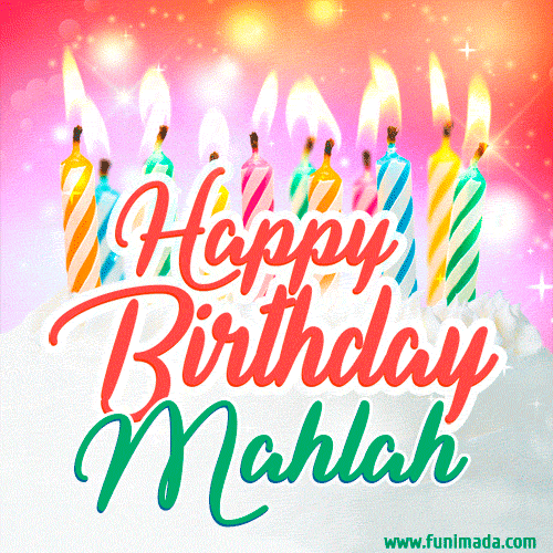 Happy Birthday GIF for Mahlah with Birthday Cake and Lit Candles