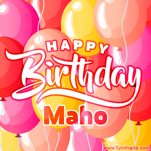 Happy Birthday Maho - Colorful Animated Floating Balloons Birthday Card