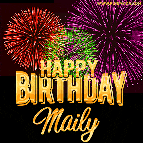 Wishing You A Happy Birthday, Maily! Best fireworks GIF animated greeting card.