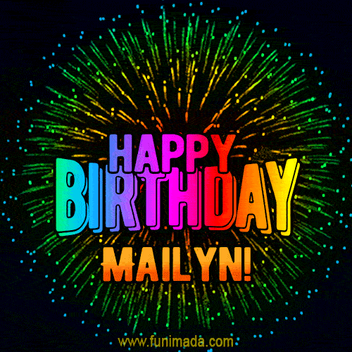 New Bursting with Colors Happy Birthday Mailyn GIF and Video with Music