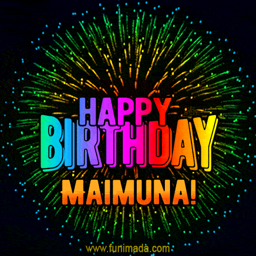 New Bursting with Colors Happy Birthday Maimuna GIF and Video with Music