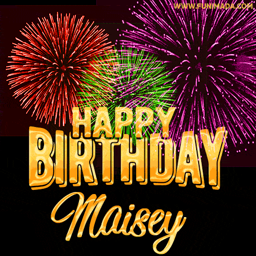 Wishing You A Happy Birthday, Maisey! Best fireworks GIF animated greeting card.