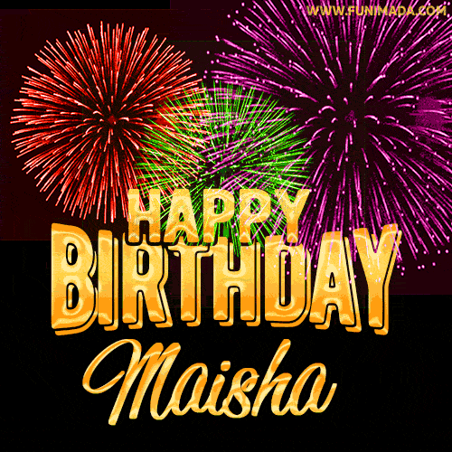 Wishing You A Happy Birthday, Maisha! Best fireworks GIF animated greeting card.