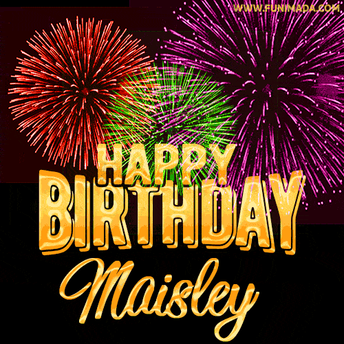 Wishing You A Happy Birthday, Maisley! Best fireworks GIF animated greeting card.