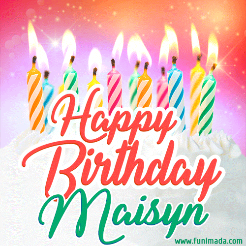 Happy Birthday GIF for Maisyn with Birthday Cake and Lit Candles