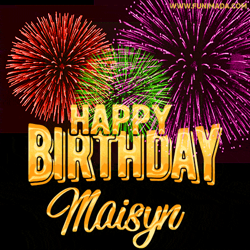 Wishing You A Happy Birthday, Maisyn! Best fireworks GIF animated greeting card.