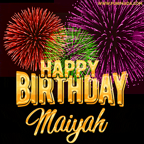Wishing You A Happy Birthday, Maiyah! Best fireworks GIF animated greeting card.