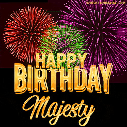 Wishing You A Happy Birthday, Majesty! Best fireworks GIF animated greeting card.
