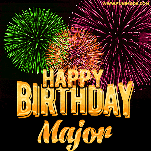 Wishing You A Happy Birthday, Major! Best fireworks GIF animated greeting card.