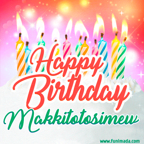 Happy Birthday GIF for Makkitotosimew with Birthday Cake and Lit Candles