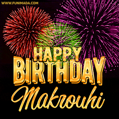 Wishing You A Happy Birthday, Makrouhi! Best fireworks GIF animated greeting card.