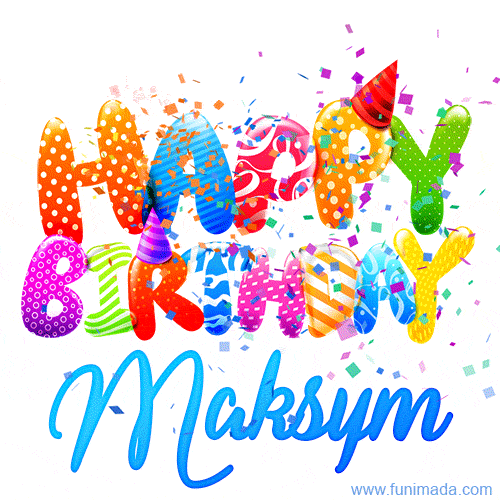 Happy Birthday Maksym - Creative Personalized GIF With Name