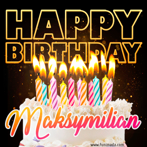 Maksymilian - Animated Happy Birthday Cake GIF for WhatsApp