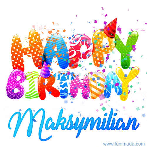 Happy Birthday Maksymilian - Creative Personalized GIF With Name