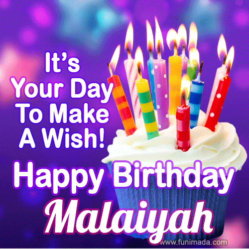 It's Your Day To Make A Wish! Happy Birthday Malaiyah!